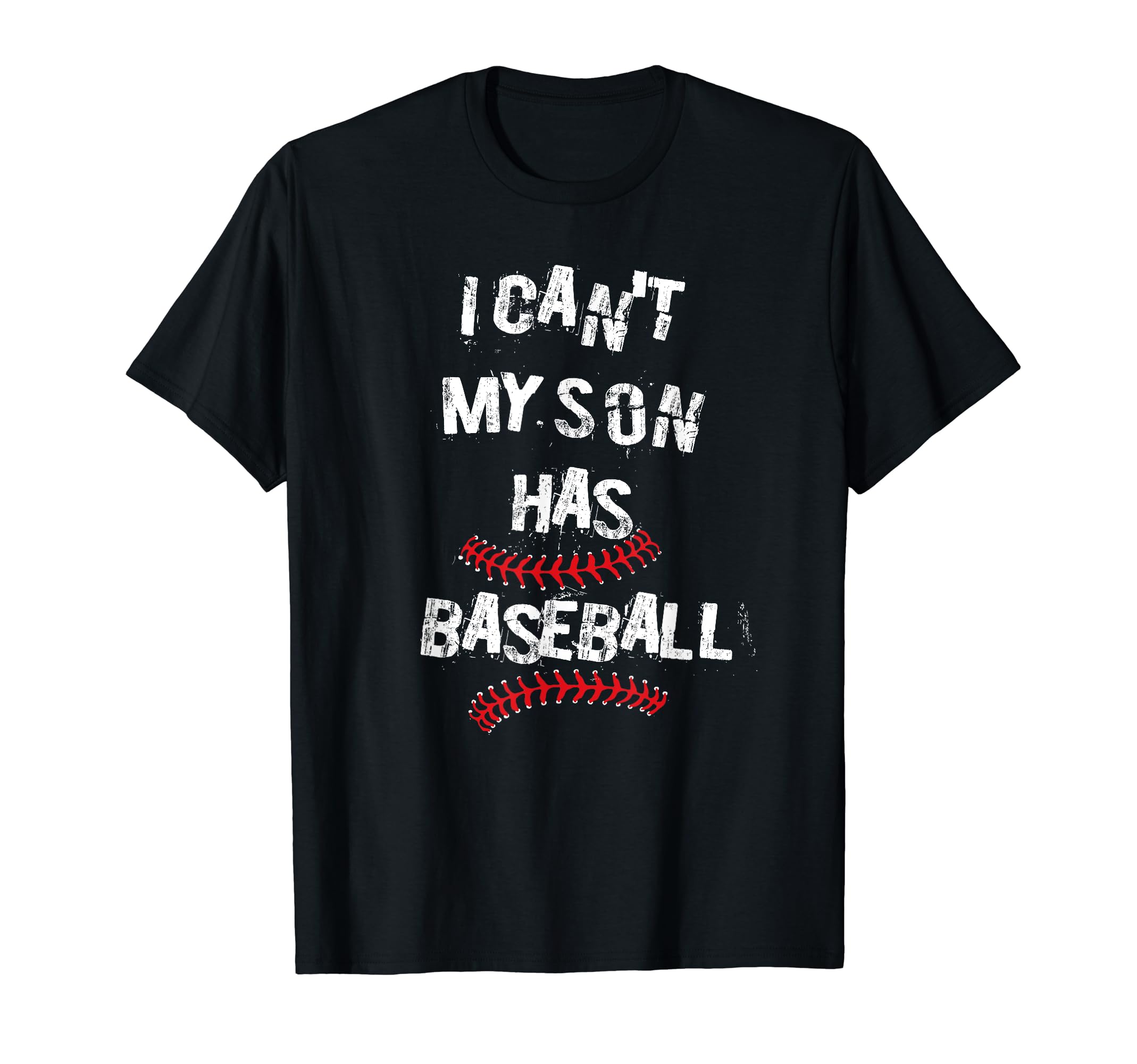 I Cant My Son Has Baseball Funny Mom T-Shirt - Custom Art Print Men Women - T-Shirt, Sweatshirt, Hoodie