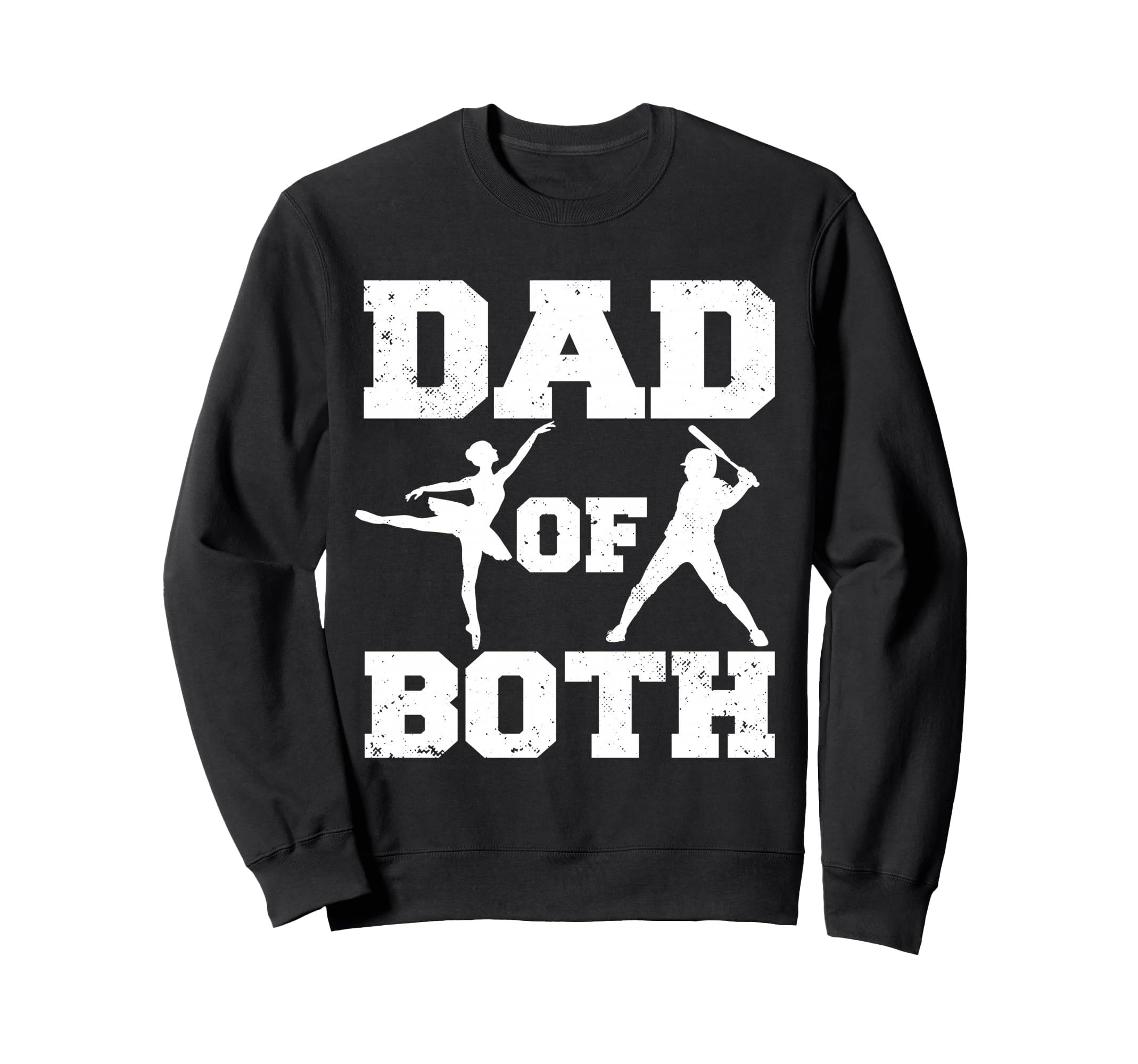Dad Both Ballet Baseball Funny Sweatshirt - Trendy Graphic for Adults - T-Shirt, Sweatshirt, Hoodie