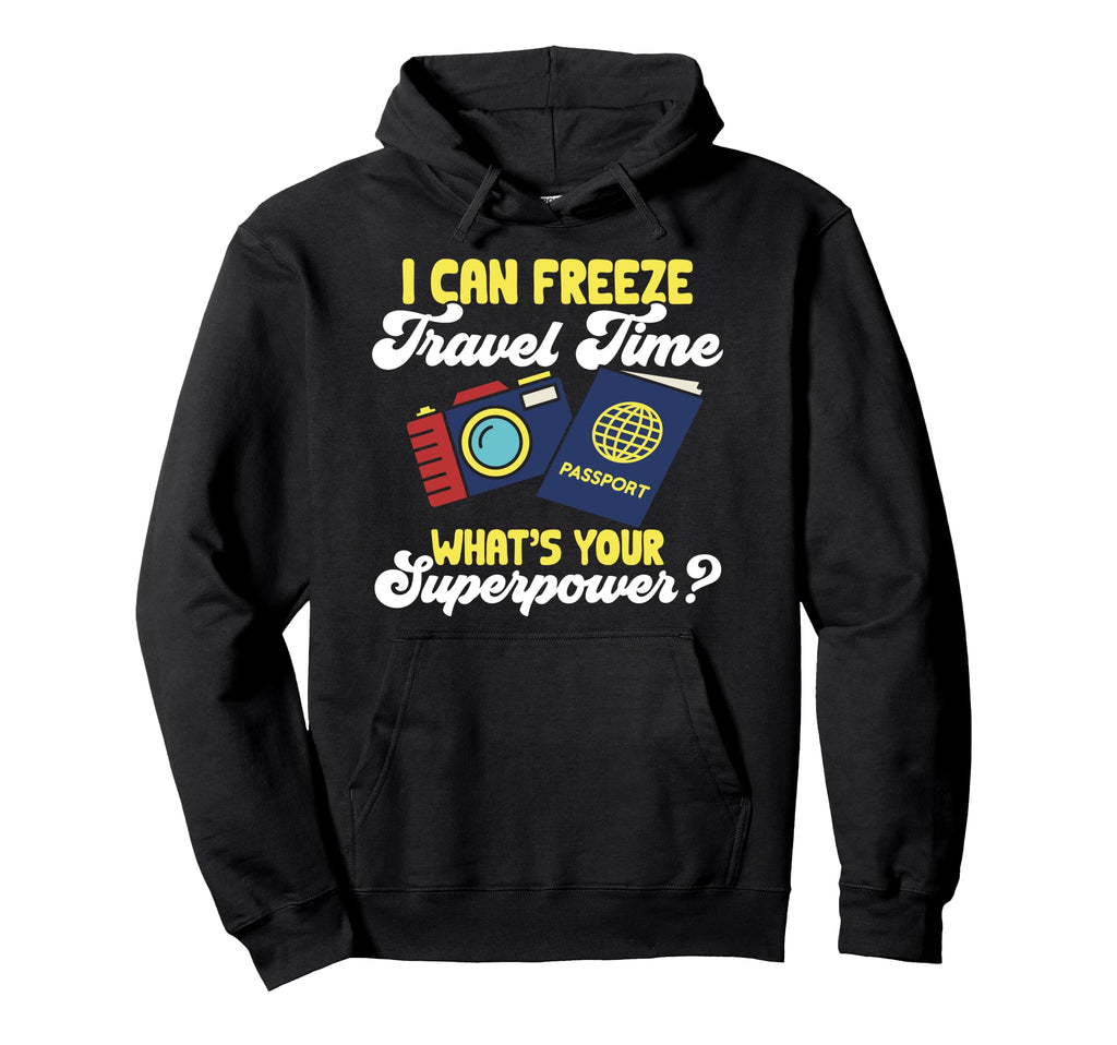 Travel Photographer Funny I Can Freeze Hoodie - Minimalist Print Men Women - T-Shirt, Sweatshirt, Hoodie