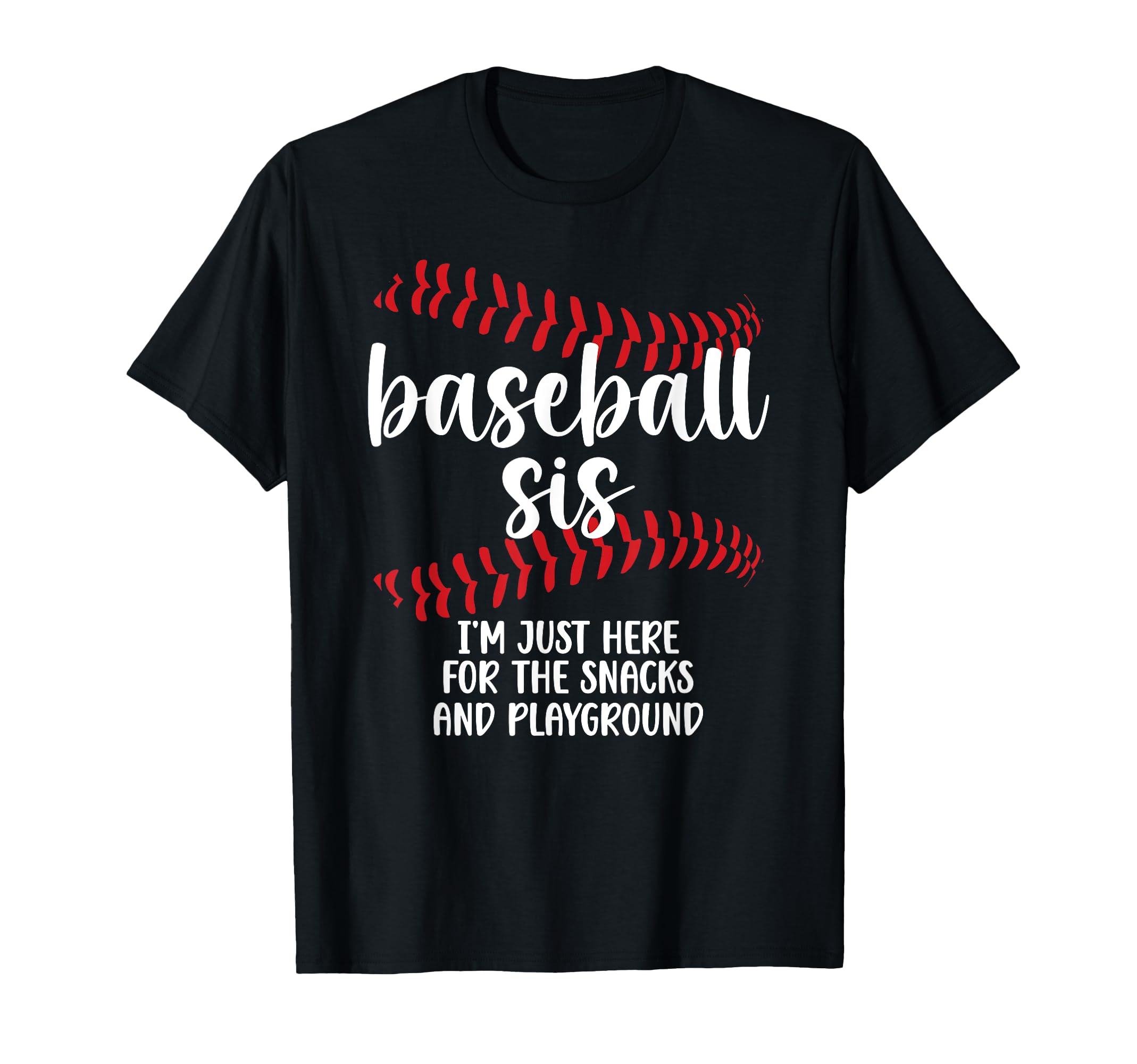 Baseball Sis Funny Baseball Sister T-Shirt - Fun Novelty Design Unisex - T-Shirt, Sweatshirt, Hoodie