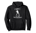Baseball Dad Mom Cant My Son Has Baseball Hoodie - Minimalist Print Unisex - T-Shirt, Sweatshirt, Hoodie
