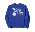 My Grass Is Blue Banjo Sweatshirt - Casual Everyday Wear for Adults - T-Shirt, Sweatshirt, Hoodie