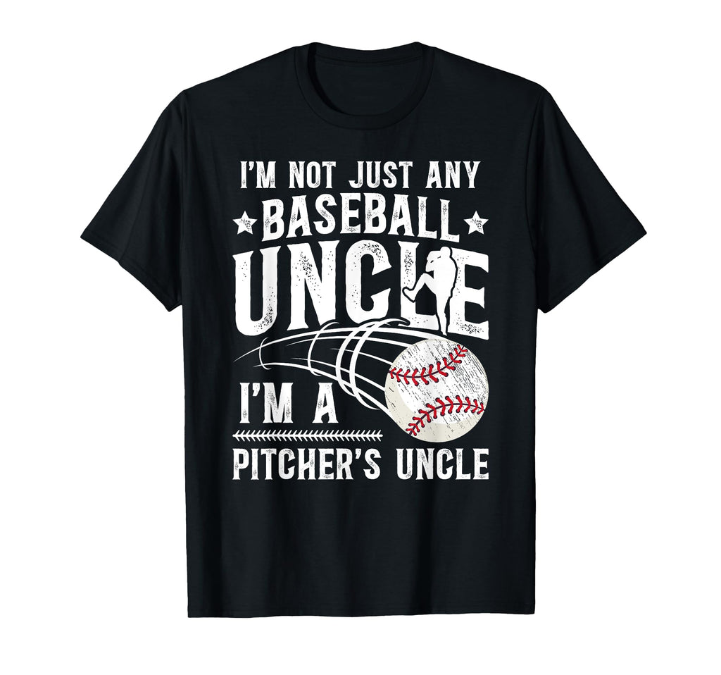 Im Baseball Pitcher Uncle Baseball T-Shirt - Fun Novelty Design Unisex - T-Shirt, Sweatshirt, Hoodie