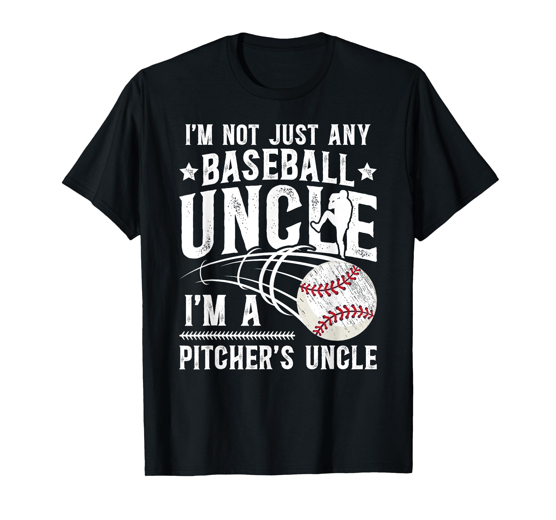Im Baseball Pitcher Uncle Baseball T-Shirt - Fun Novelty Design Unisex - T-Shirt, Sweatshirt, Hoodie