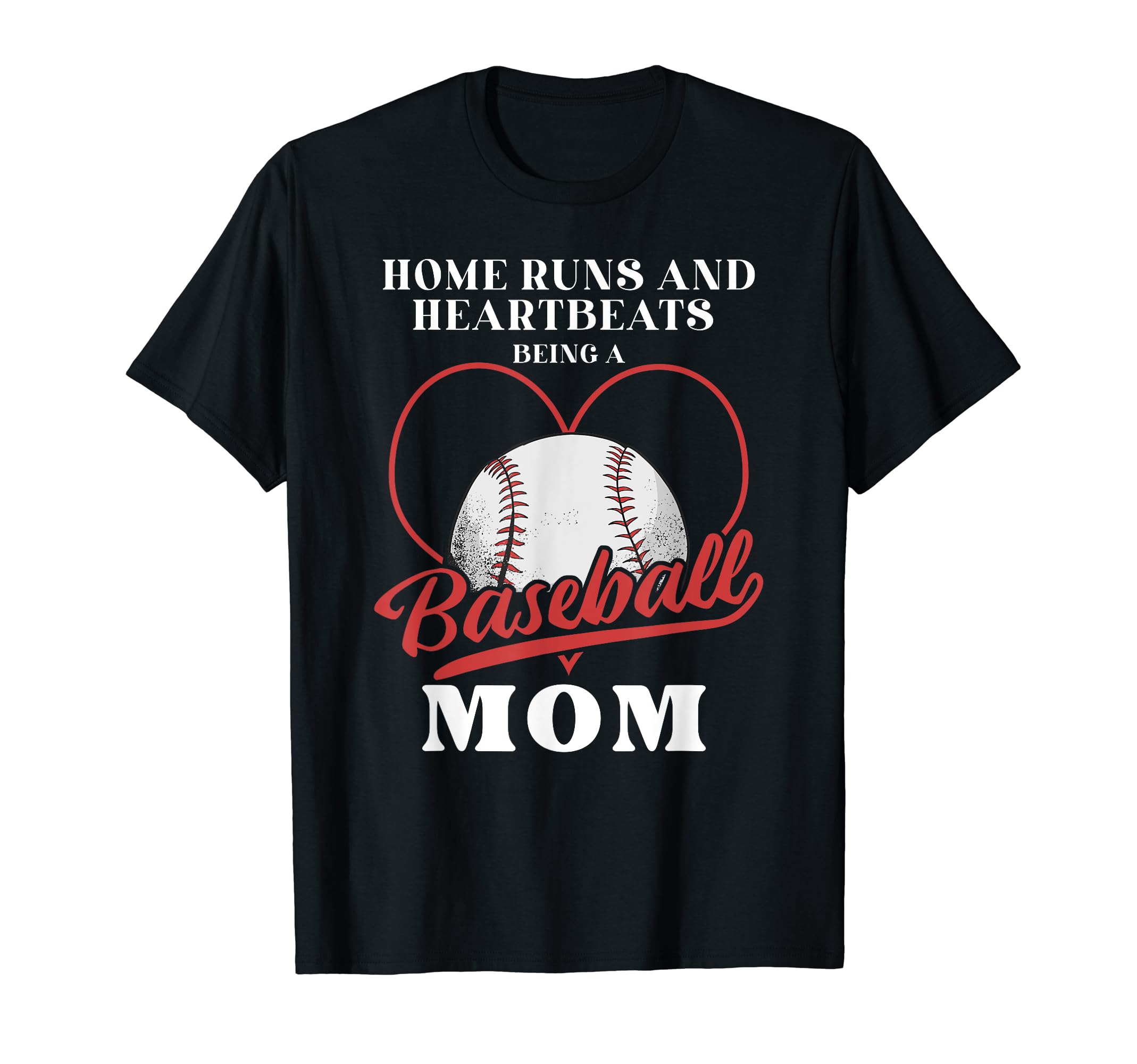 Home Runs And Heartbeats Being T-Shirt - Streetwear Style Men Women - T-Shirt, Sweatshirt, Hoodie