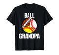 Ball Grandpa Funny Baseball Softball T-Shirt - Novelty Apparel Unisex - T-Shirt, Sweatshirt, Hoodie