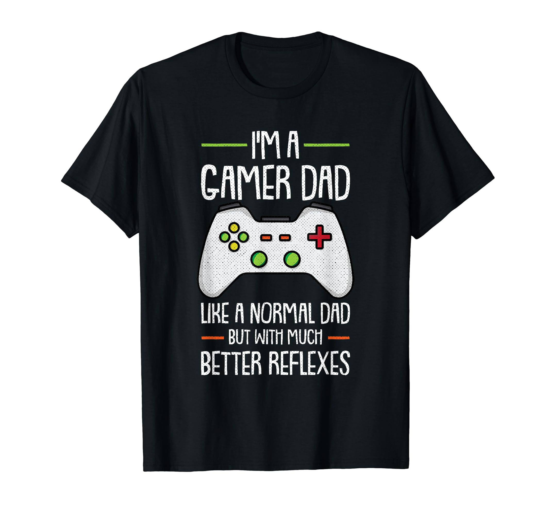 Im Gamer Dad Fathers Day Funny T-Shirt - Aesthetic Graphic Men Women - T-Shirt, Sweatshirt, Hoodie