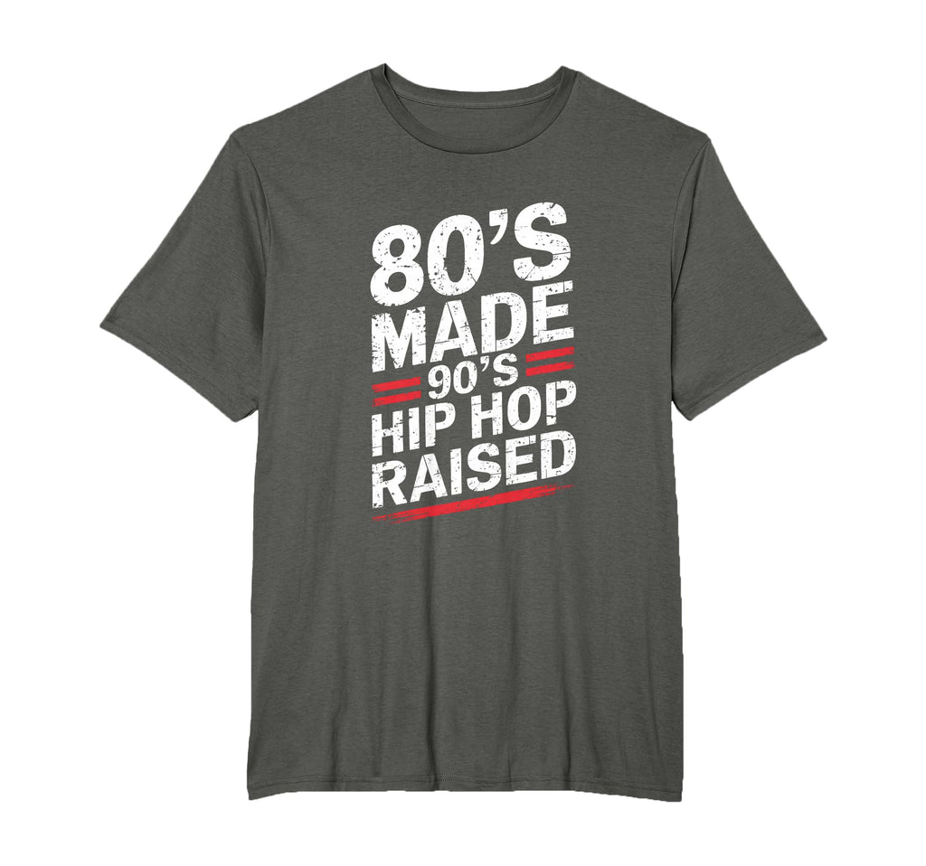 80S Made 90S Hip Hop Raised 80S 90S T-Shirt - Aesthetic Graphic for Adults - T-Shirt, Sweatshirt, Hoodie