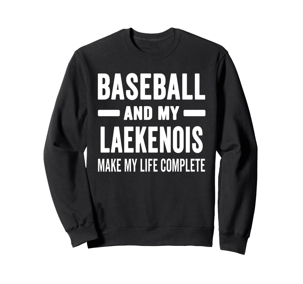 Baseball And My Laekenois Mama Dog Sweatshirt - Trendy Graphic Men Women - T-Shirt, Sweatshirt, Hoodie