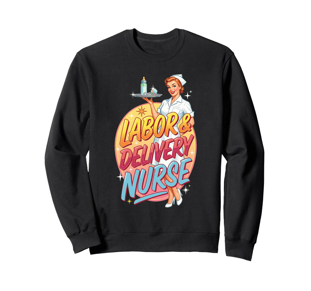 1950S Labor And Delivery Nurse Sweatshirt - Novelty Apparel Men Women - T-Shirt, Sweatshirt, Hoodie