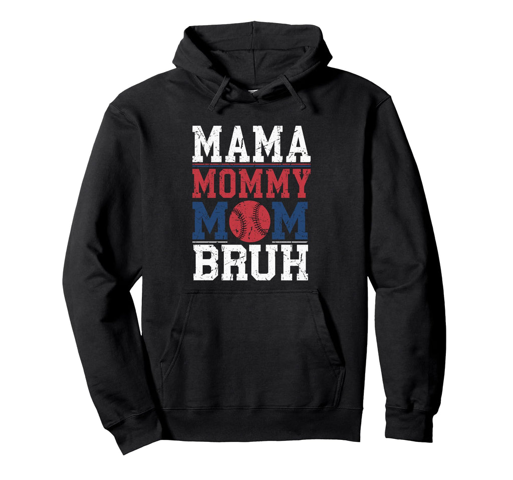 Mama Mommy Mom Bruh Baseball Moms Hoodie - Streetwear Style for Adults - T-Shirt, Sweatshirt, Hoodie