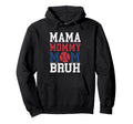 Mama Mommy Mom Bruh Baseball Moms Hoodie - Streetwear Style for Adults - T-Shirt, Sweatshirt, Hoodie