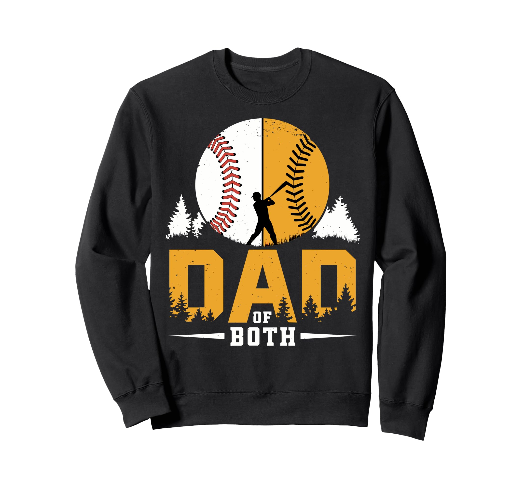 Dad Both Funny Dad Baseball Sweatshirt - Novelty Apparel Men Women - T-Shirt, Sweatshirt, Hoodie