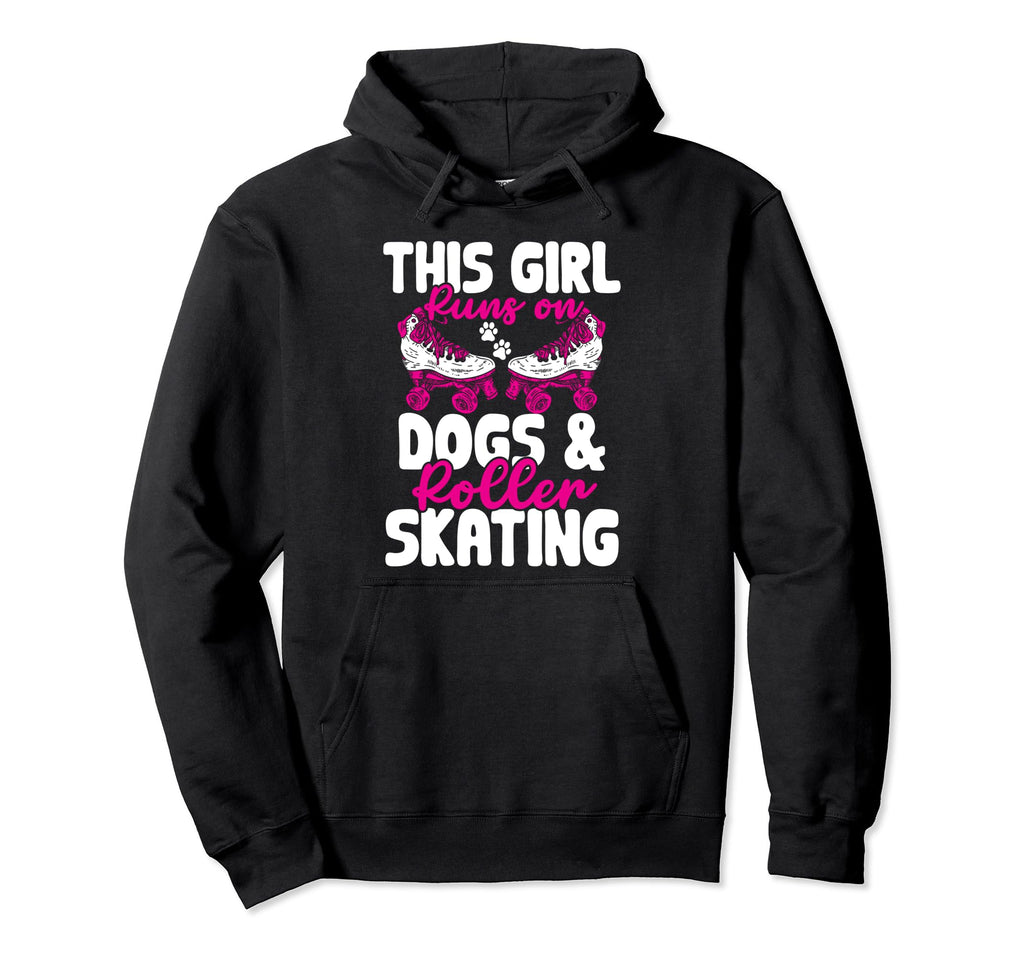 Rollerskate This Runs Dogs And Roller Hoodie - Casual Everyday Wear Unisex - T-Shirt, Sweatshirt, Hoodie