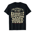 Funny My First Nashville Rodeo Western T-Shirt - Trendy Graphic Unisex - T-Shirt, Sweatshirt, Hoodie