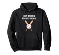 I Hit Bombs Hot Moms Funny Baseball Hoodie - Custom Art Print Men Women - T-Shirt, Sweatshirt, Hoodie