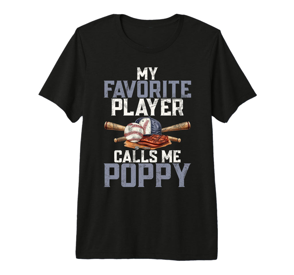 My Favorite Baseball Player Calls Me Poppy T-Shirt - Trendy Graphic Unisex - T-Shirt, Sweatshirt, Hoodie