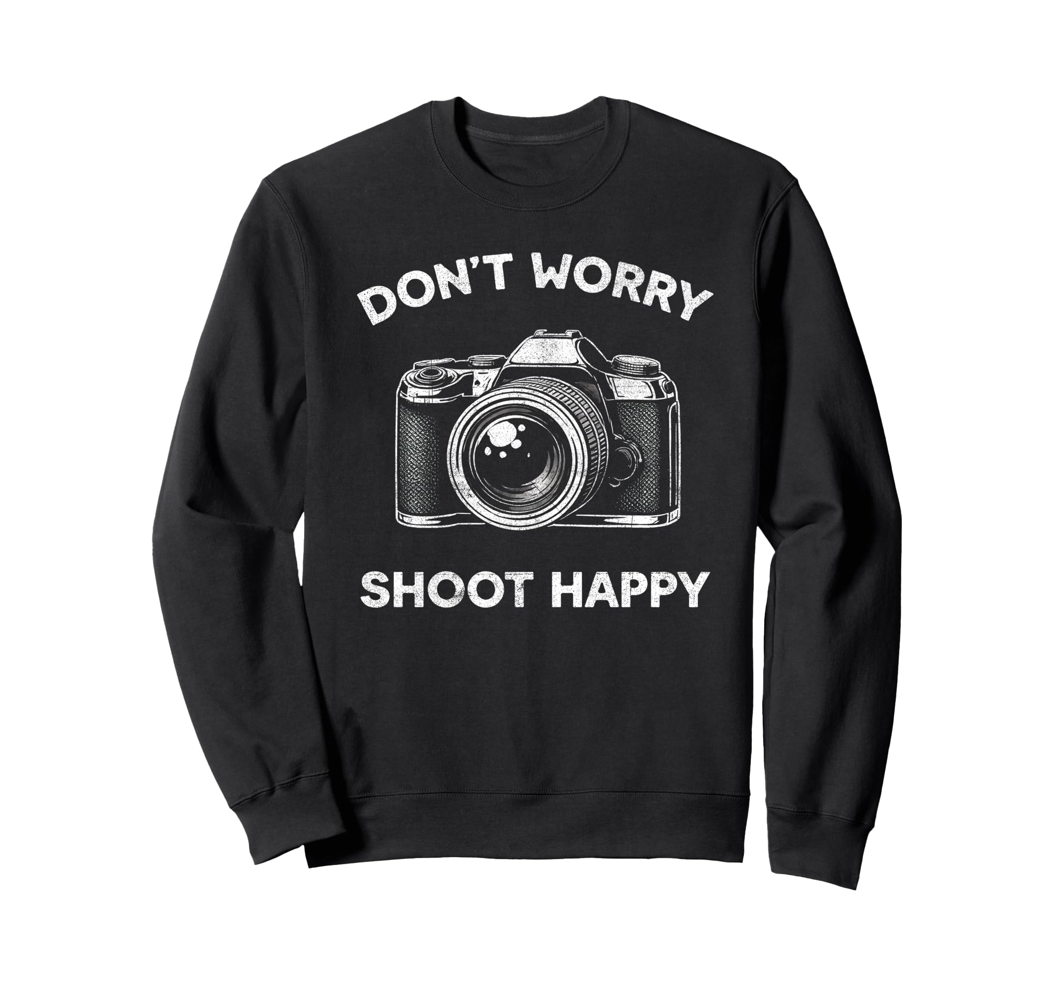 Funny Photography Dont Worry Shoot Sweatshirt - Minimalist Print Unisex - T-Shirt, Sweatshirt, Hoodie