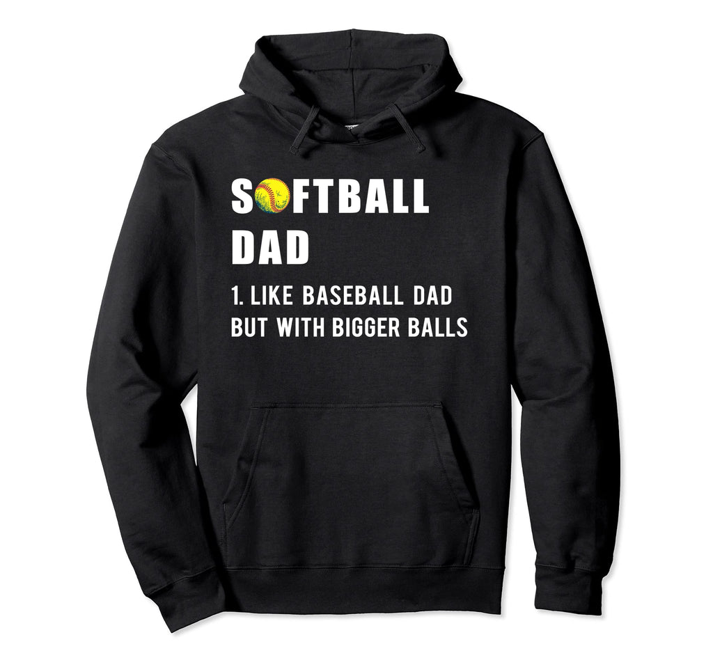 Funny Softball Dad Like Baseball Dad Hoodie - Custom Art Print Men Women - T-Shirt, Sweatshirt, Hoodie
