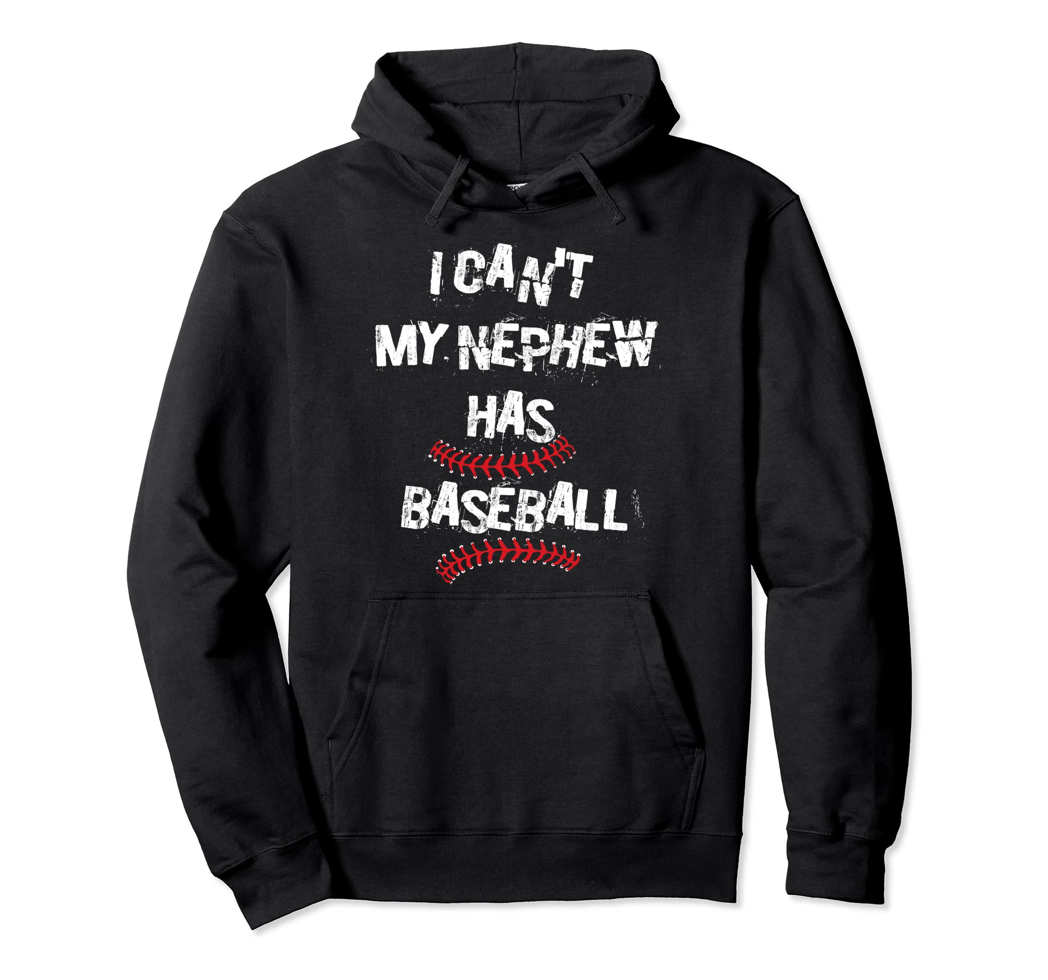 I Cant My Nephew Has Baseball Baseball Hoodie - Trendy Graphic for Adults - T-Shirt, Sweatshirt, Hoodie