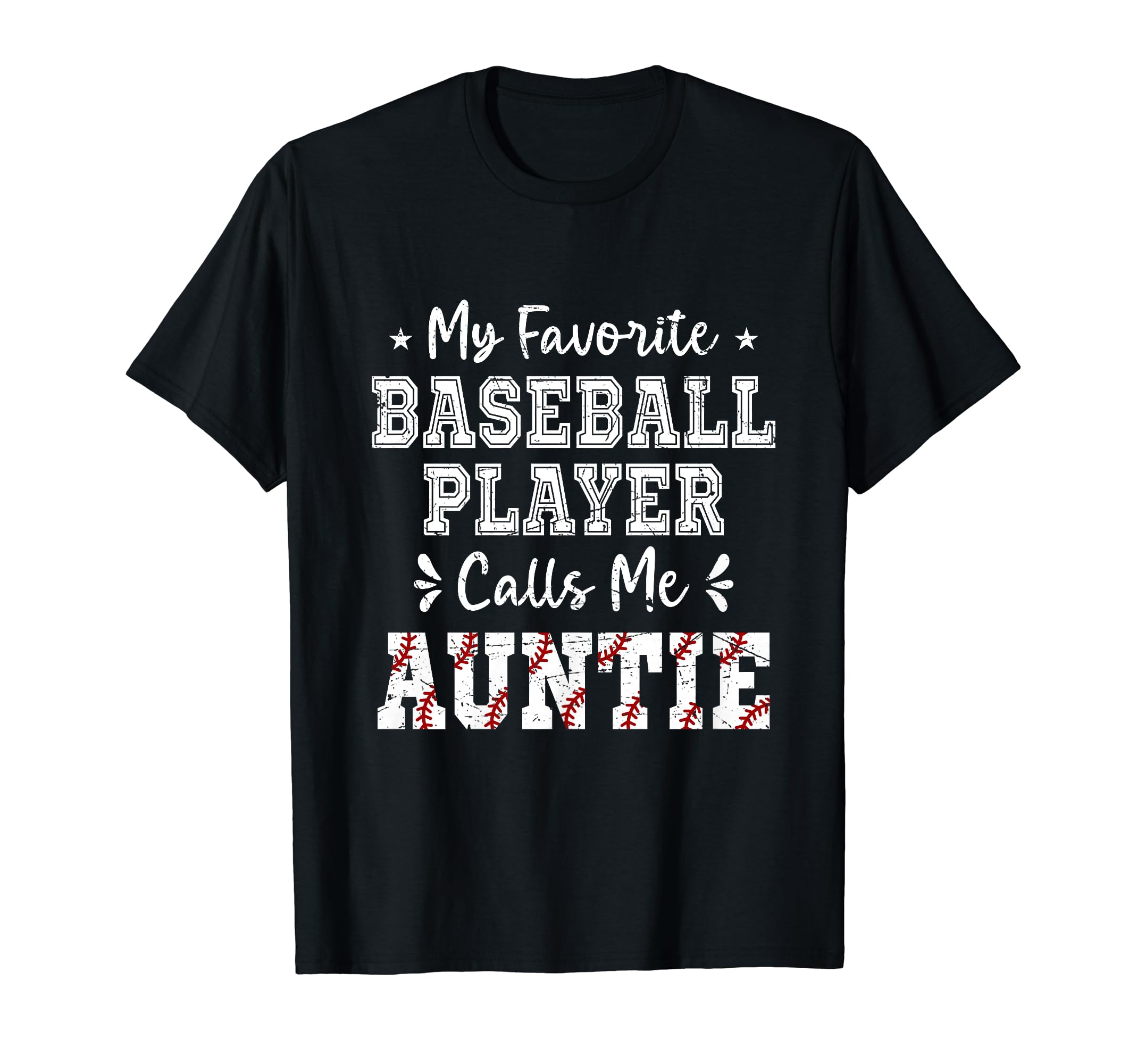 My Favorite Baseball Player Calls Me Auntie T-Shirt - Graphic Print Unisex - T-Shirt, Sweatshirt, Hoodie