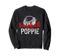 Baseball Poppie Fathers Day Dad Sweatshirt - Casual Everyday Wear Unisex - T-Shirt, Sweatshirt, Hoodie