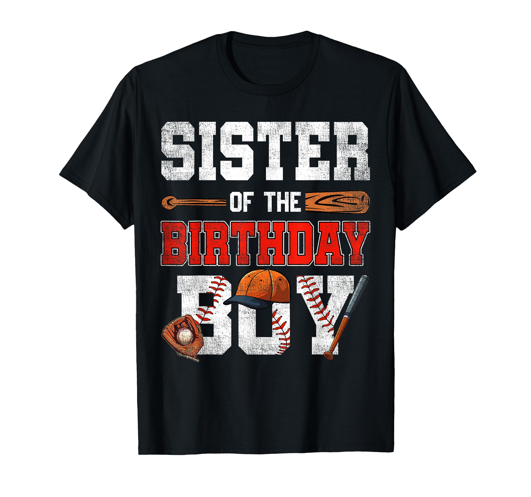 Sister Birthday Baseball Bday Family T-Shirt - Casual Everyday Wear Unisex - T-Shirt, Sweatshirt, Hoodie