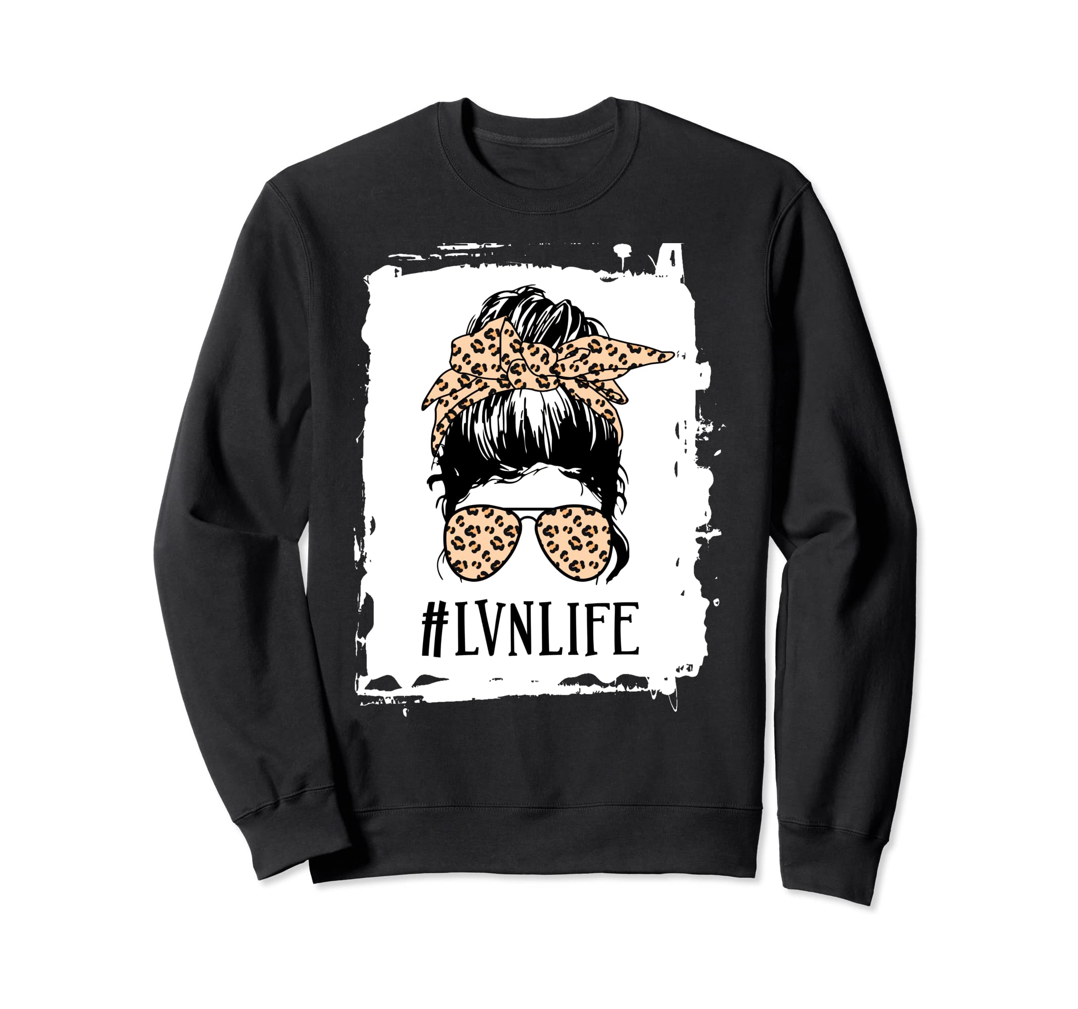 Lvn Life Messy Bun Leopard Sweatshirt - Aesthetic Graphic Men Women - T-Shirt, Sweatshirt, Hoodie