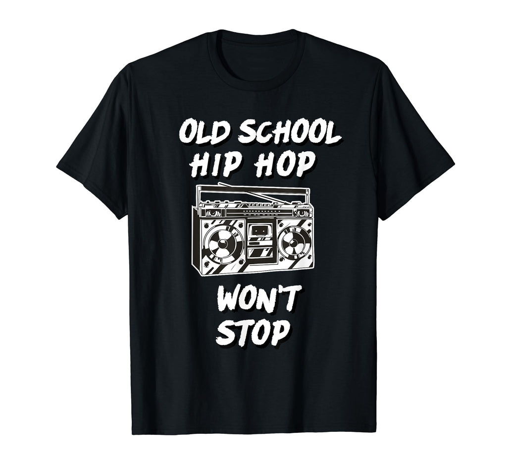 Old School Hip Hop Wont Stop Rap T-Shirt - Aesthetic Graphic for Adults - T-Shirt, Sweatshirt, Hoodie