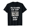 Old School Hip Hop Wont Stop Rap T-Shirt - Aesthetic Graphic for Adults - T-Shirt, Sweatshirt, Hoodie