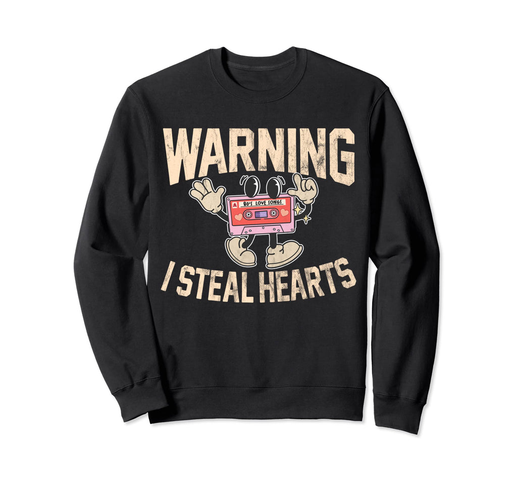 Funny 80S Love Songs Steal Hearts Sweatshirt - Trendy Graphic Unisex - T-Shirt, Sweatshirt, Hoodie