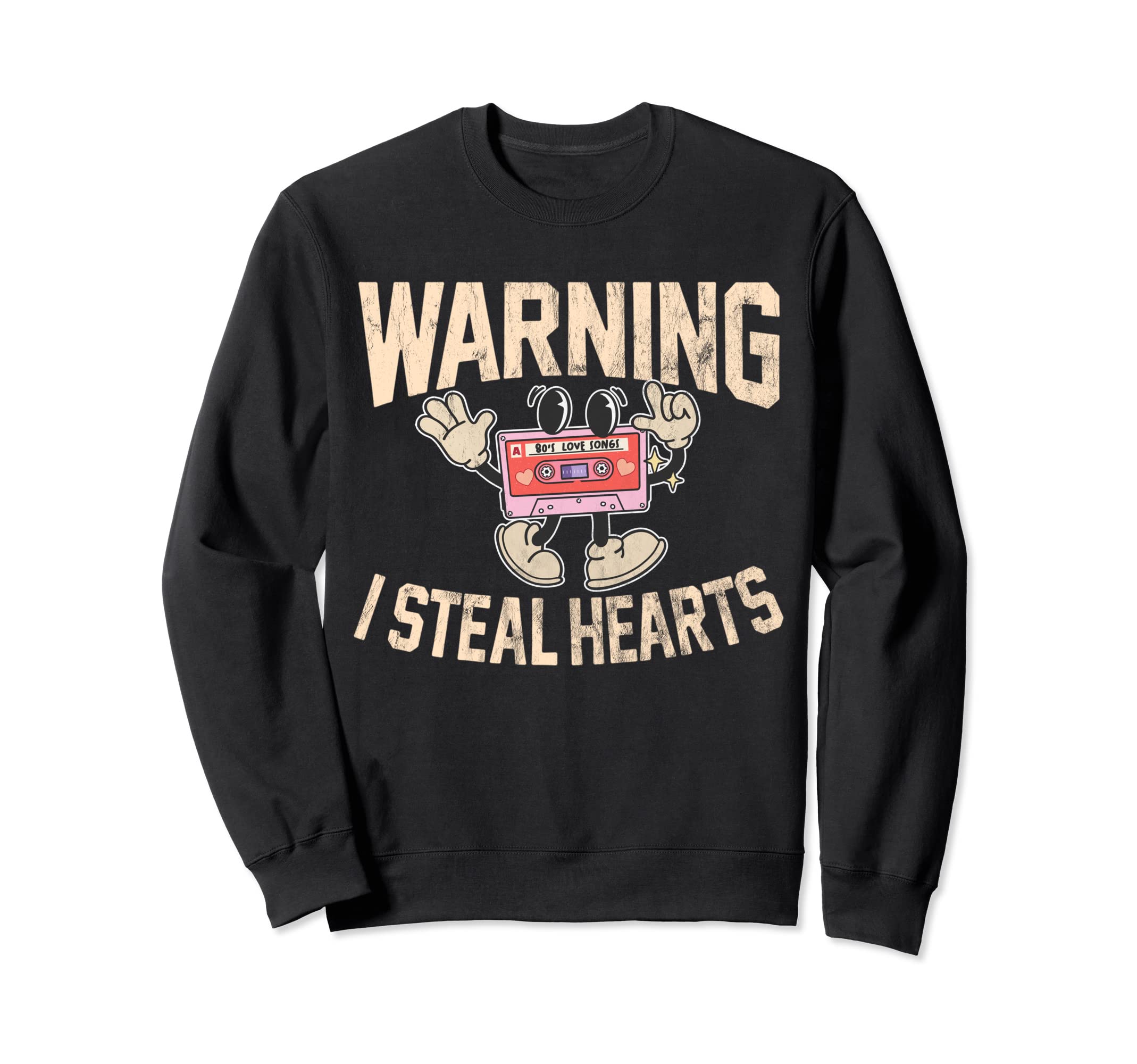 Funny 80S Love Songs Steal Hearts Sweatshirt - Trendy Graphic Unisex - T-Shirt, Sweatshirt, Hoodie