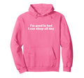 Im Good Bed I Can Sleep All Day Y2K Hoodie - Aesthetic Graphic Unisex - T-Shirt, Sweatshirt, Hoodie