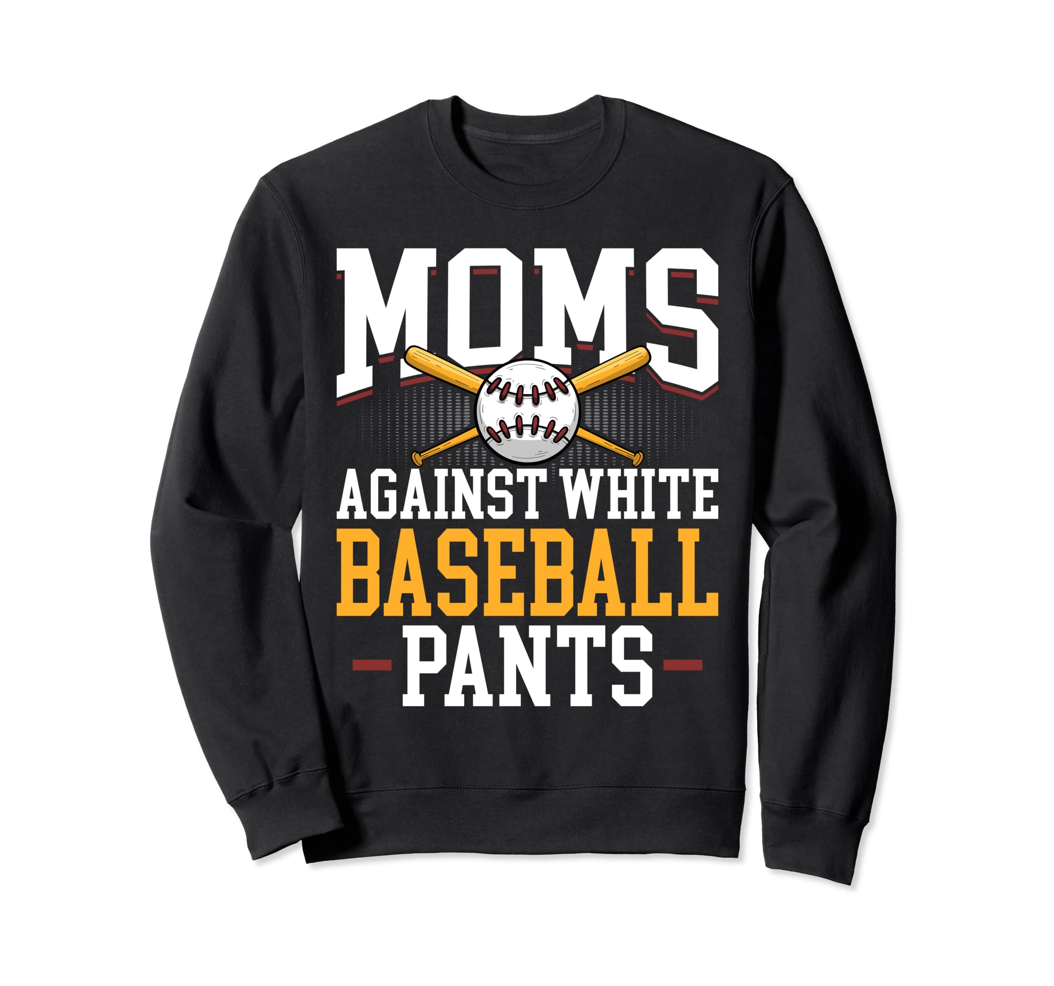 Mom Against White Baseball Pants Sweatshirt - Minimalist Print Unisex - T-Shirt, Sweatshirt, Hoodie