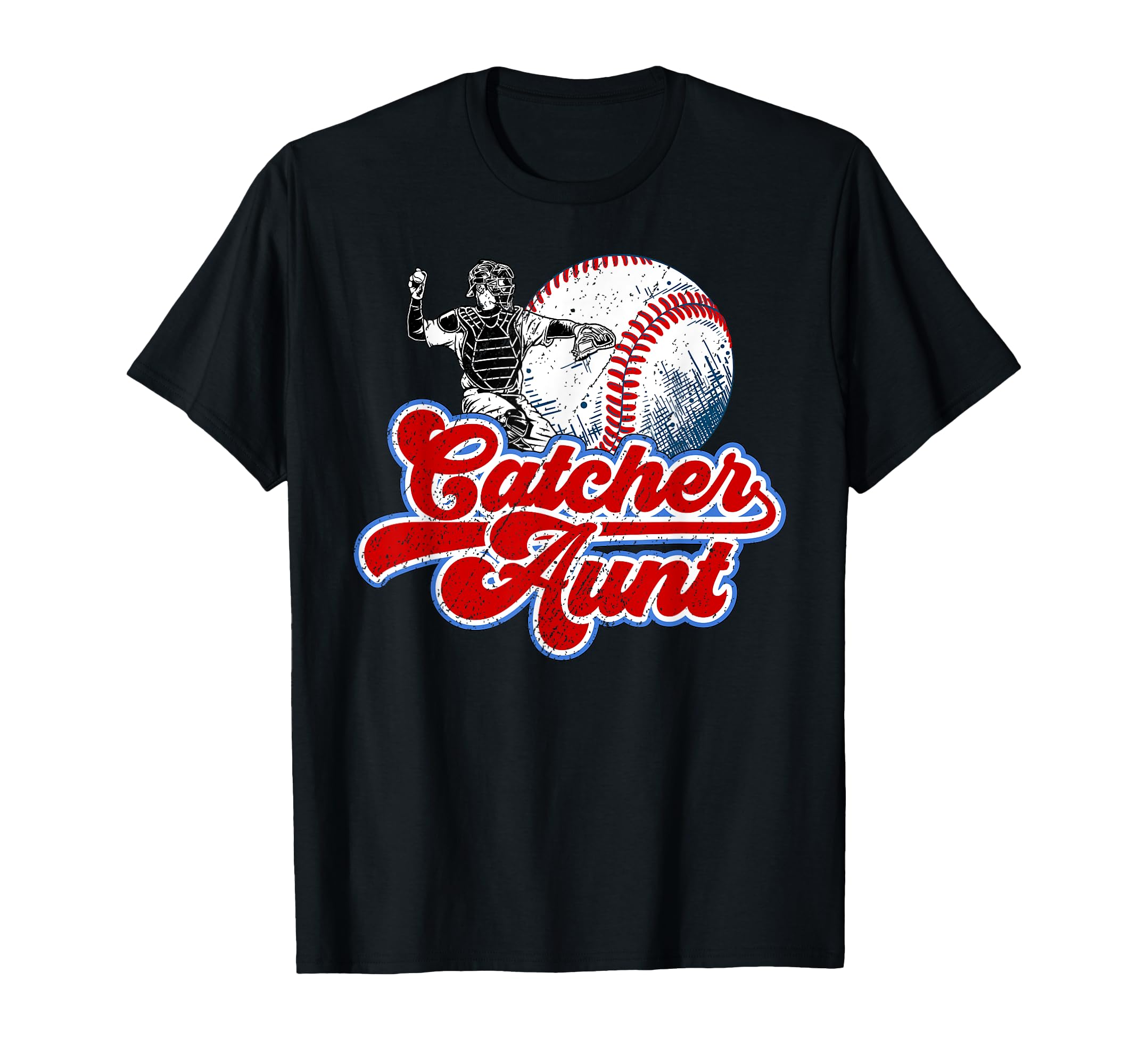 Baseball Catcher Aunt Baseball T-Shirt - Streetwear Style Men Women - T-Shirt, Sweatshirt, Hoodie