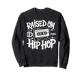 Raised Old School Graffiti Rap Hip Sweatshirt - Custom Art Print Unisex - T-Shirt, Sweatshirt, Hoodie