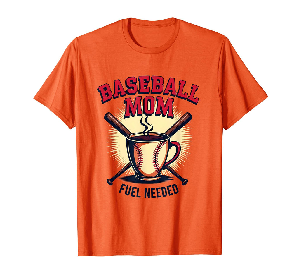 Baseball Mom Fuel Needed Funny Sports T-Shirt - Trendy Graphic Unisex - T-Shirt, Sweatshirt, Hoodie