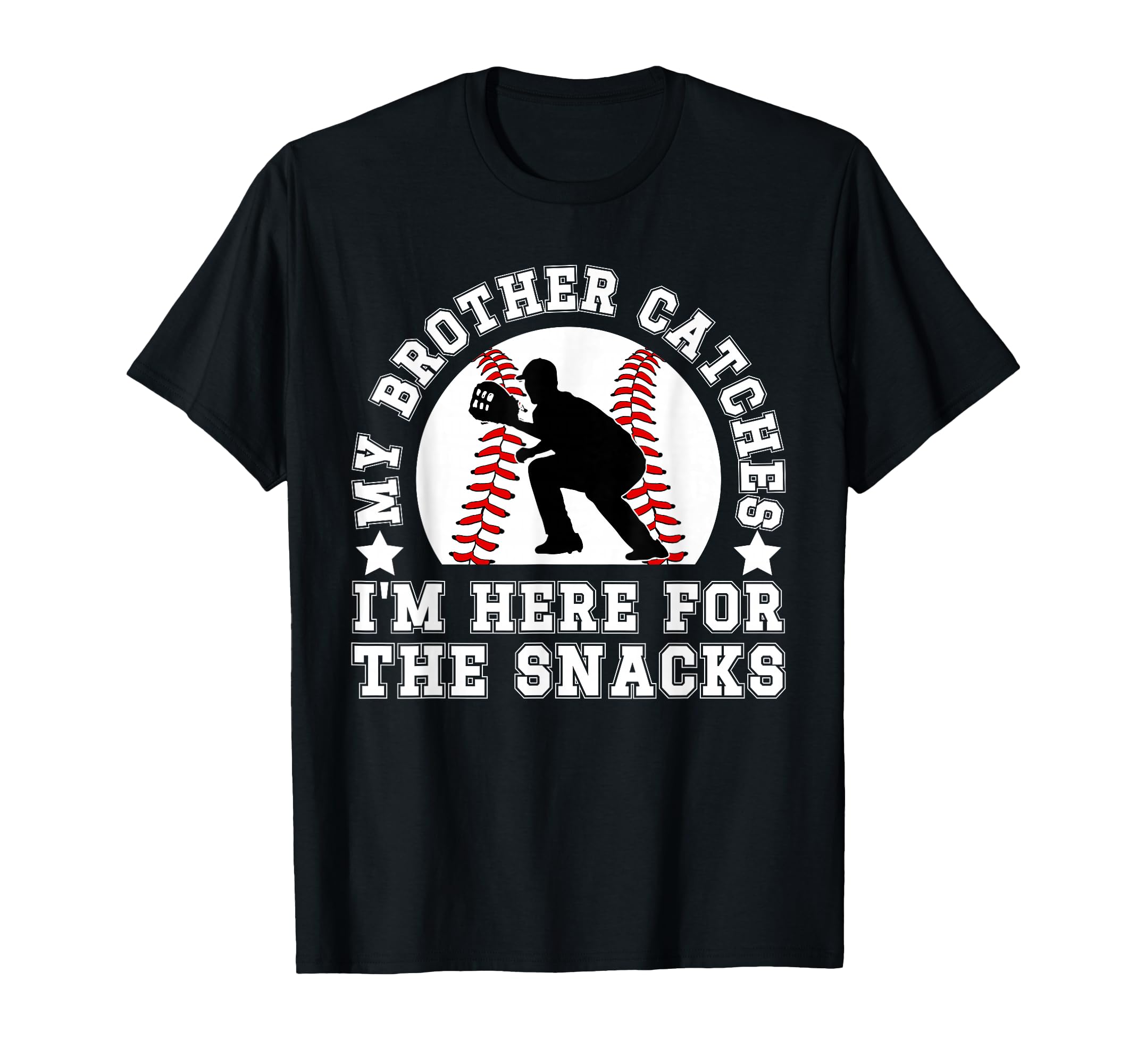 Baseball Catcher Brother Funny T-Shirt - Fun Novelty Design for Adults - T-Shirt, Sweatshirt, Hoodie