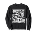 Nobody Is Chris Sale Baseball Player Sweatshirt - Trendy Graphic Men Women - T-Shirt, Sweatshirt, Hoodie
