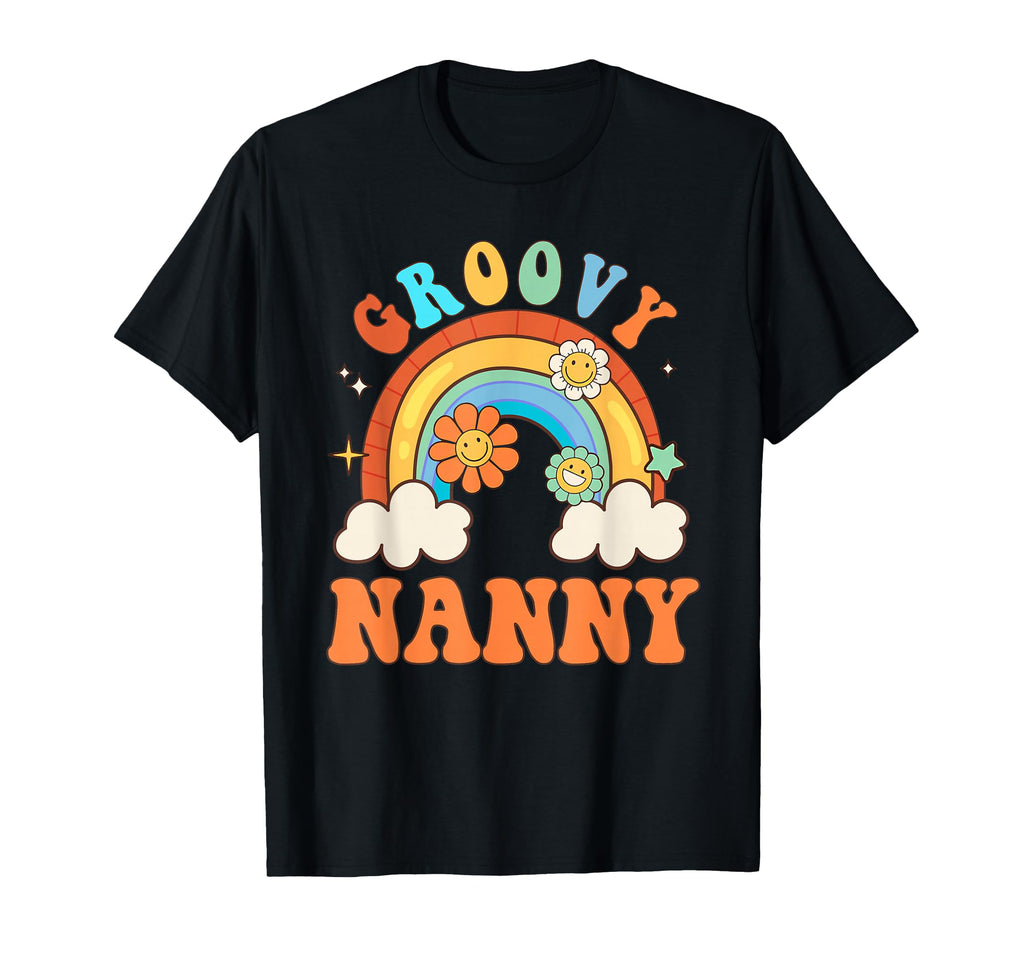 Groovy Nanny Flower Rainbow T-Shirt - Casual Everyday Wear Men Women - T-Shirt, Sweatshirt, Hoodie