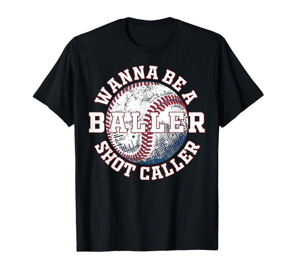 Funny Baseball Wanna Be Baller Shot T-Shirt - Minimalist Print Unisex - T-Shirt, Sweatshirt, Hoodie
