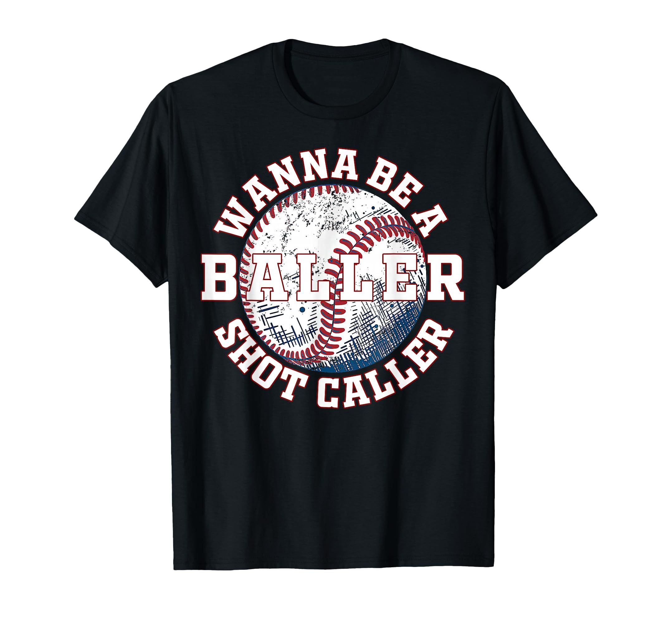 Funny Baseball Wanna Be Baller Shot T-Shirt - Minimalist Print Unisex - T-Shirt, Sweatshirt, Hoodie