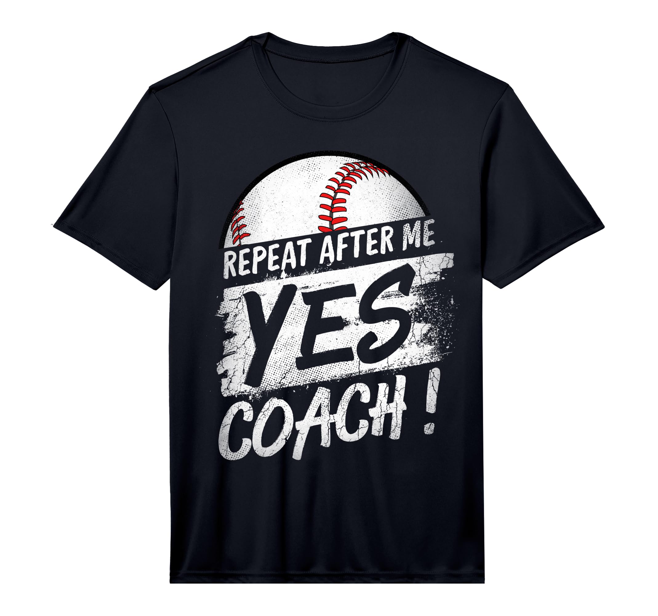 Repeat After Me Yes Coach Baseball T-Shirt - Fun Novelty Design for Adults - T-Shirt, Sweatshirt, Hoodie