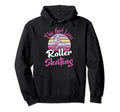 Rollerskate Funny This Loves Roller Hoodie - Streetwear Style Unisex - T-Shirt, Sweatshirt, Hoodie