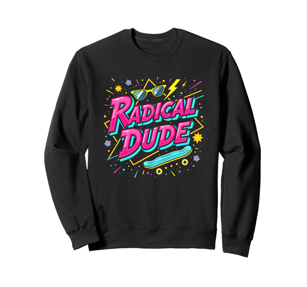 Radical Dude 80S Neon Skateboard Sweatshirt - Graphic Print for Adults - T-Shirt, Sweatshirt, Hoodie