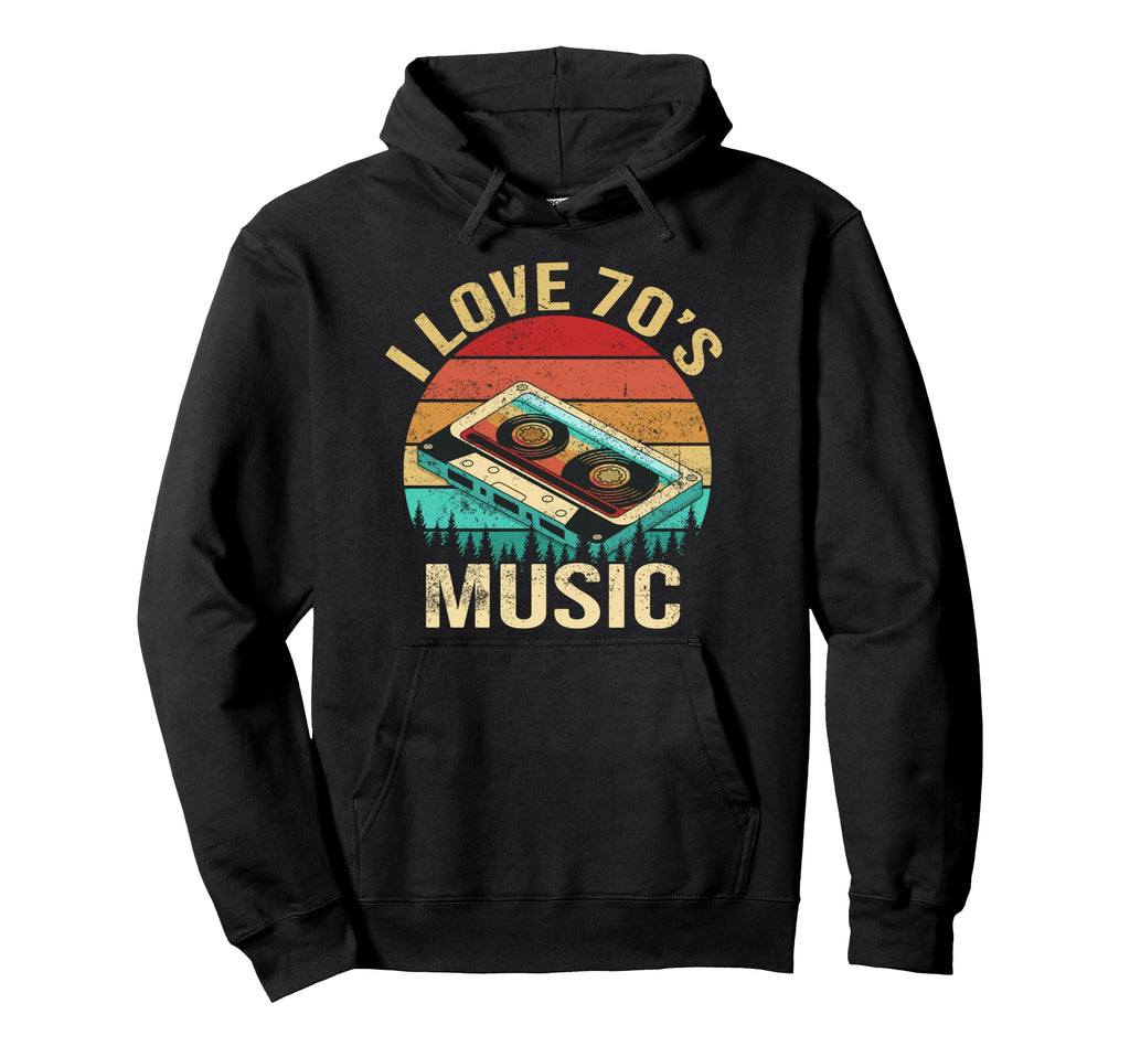 1970S Music Funny I Love 70S Music Hoodie - Aesthetic Graphic for Adults - T-Shirt, Sweatshirt, Hoodie