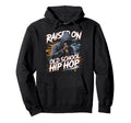 Raised Old School Hip Hop Cassette Hoodie - Fun Novelty Design for Adults - T-Shirt, Sweatshirt, Hoodie