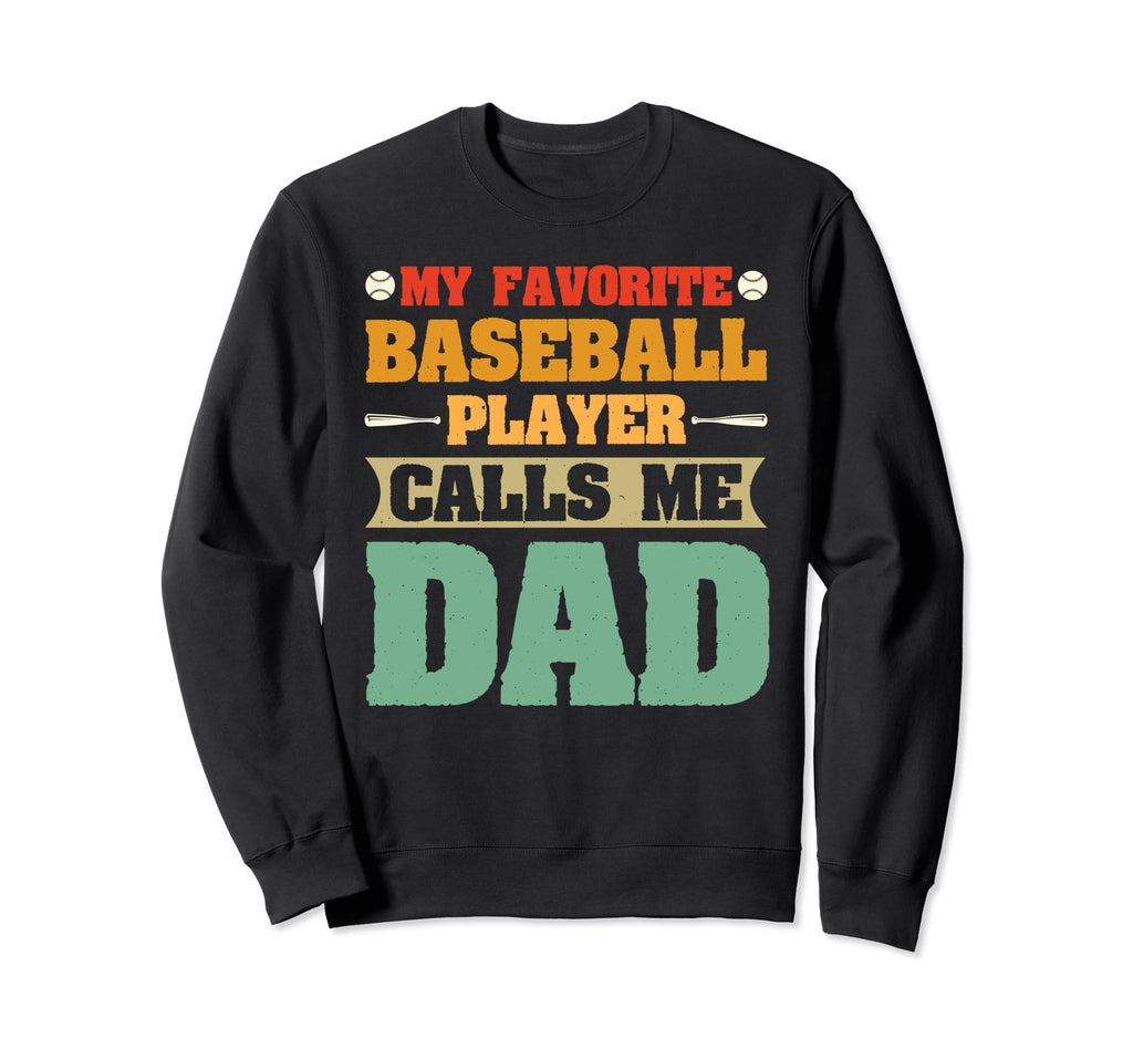 My Favorite Baseball Player Calls Sweatshirt - Streetwear Style for Adults - T-Shirt, Sweatshirt, Hoodie
