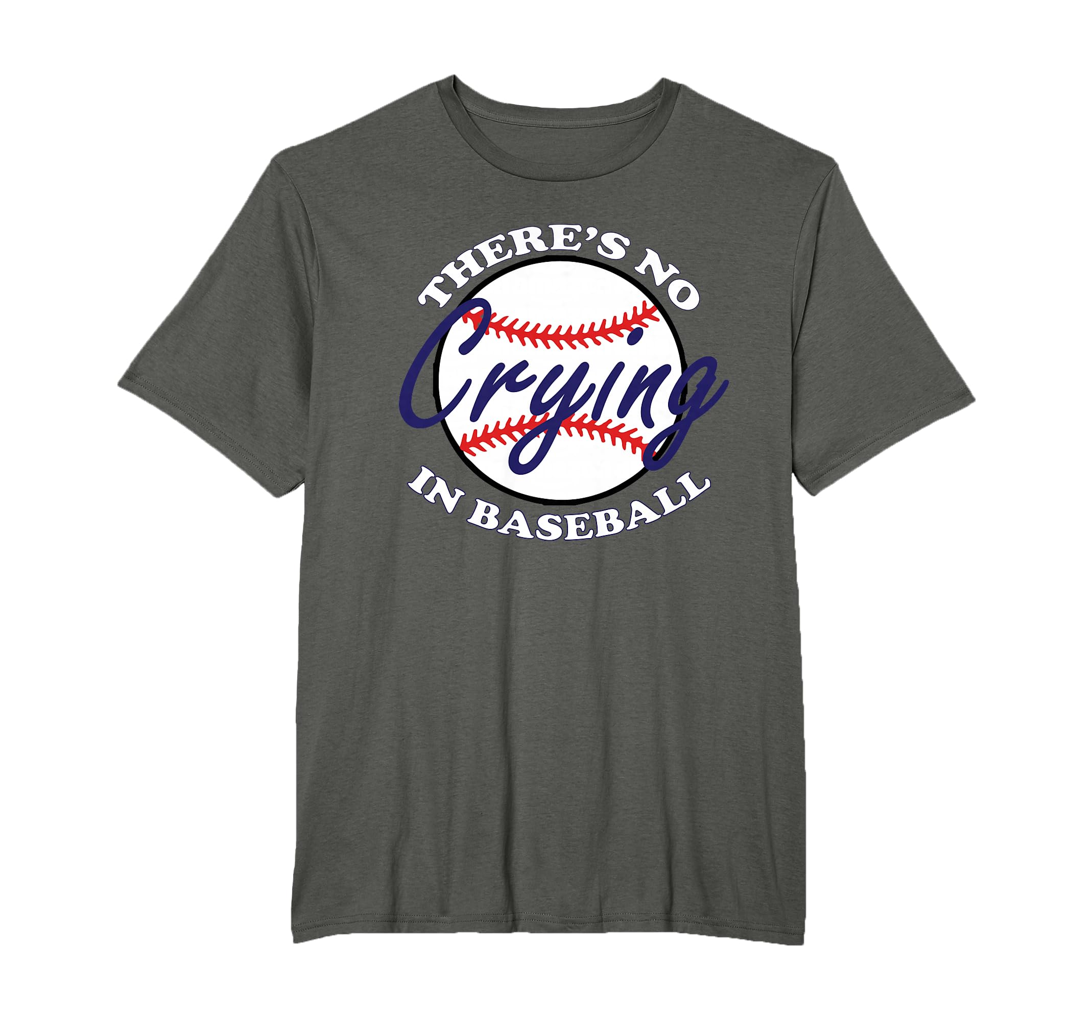 Theres No Crying Baseball Funny T-Shirt - Fun Novelty Design for Adults - T-Shirt, Sweatshirt, Hoodie