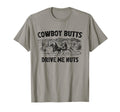 Cowboy Butts Drive Me Nuts Horse Ride T-Shirt - Aesthetic Graphic Unisex - T-Shirt, Sweatshirt, Hoodie